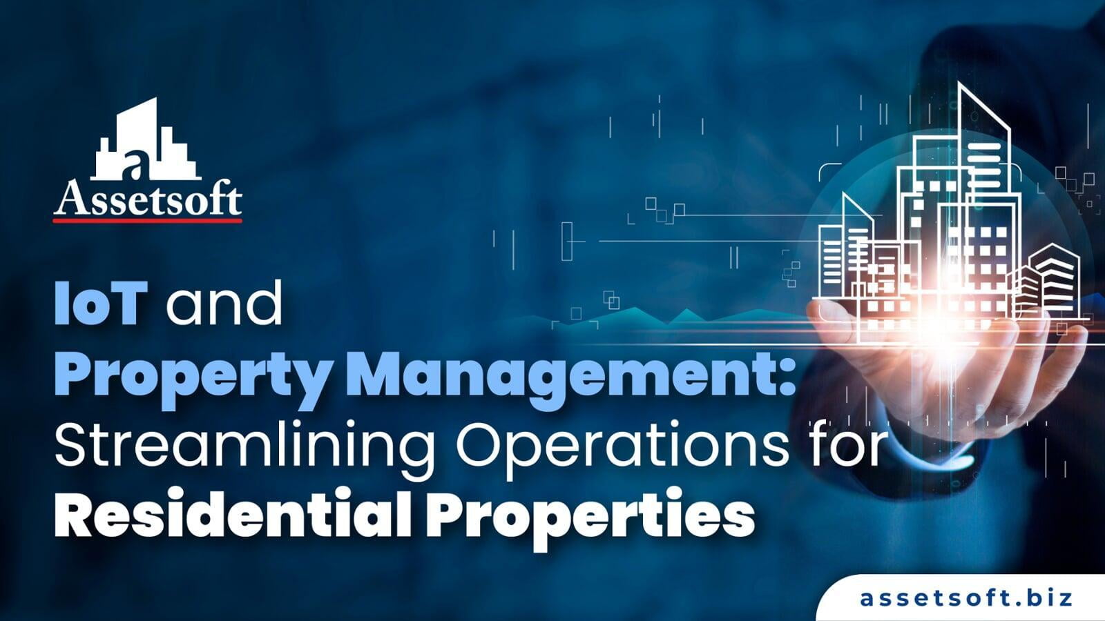 IoT and Property Management: Streamlining Operations for Residential Properties 